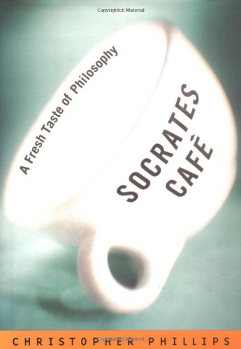 cover image Socrates Cafe: A Fresh Taste of Philosophy
