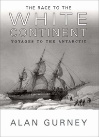 The Race to the White Continent: Voyages to the Antarctic