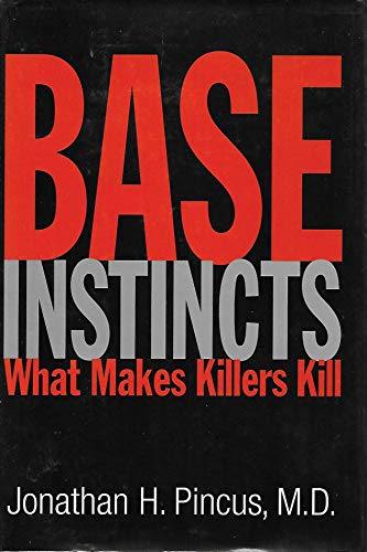 cover image BASE INSTINCTS: What Makes Killers Kill