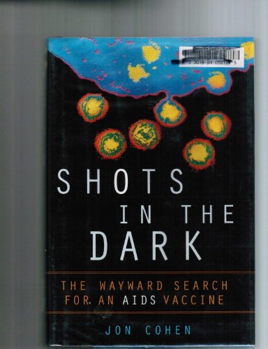 cover image Shots in the Dark: The Wayward Search for an AIDS Vaccine