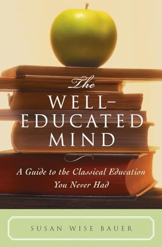 cover image THE WELL-EDUCATED MIND: A Guide to the Classical Education You Never Had