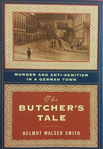 cover image THE BUTCHER'S TALE: Murder and Anti-Semitism in a German Town