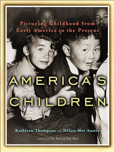 cover image AMERICA'S CHILDREN: Picturing Childhood from Early America to the Present
