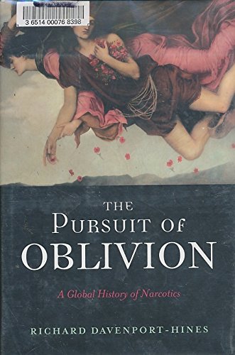 cover image THE PURSUIT OF OBLIVION: A Global History of Narcotics