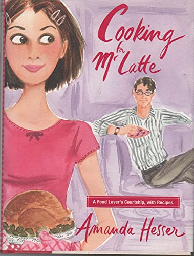 cover image COOKING FOR MR. LATTE: A Food Lover's Courtship, with Recipes