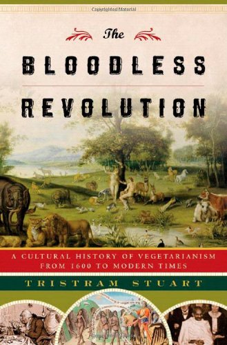 cover image The Bloodless Revolution: A Cultural History of Vegetarianism from 1600 to Modern Times