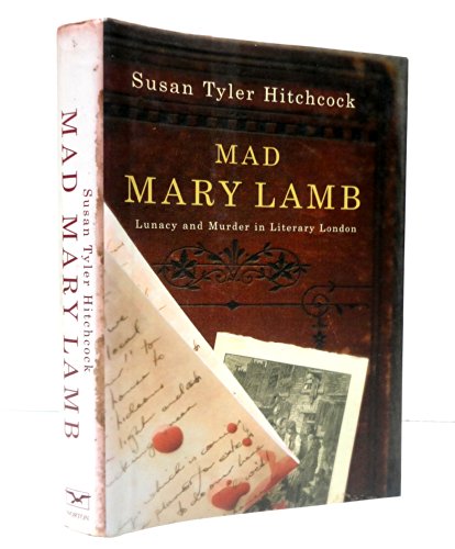 cover image MAD MARY LAMB: Lunacy and Murder in Literary London
