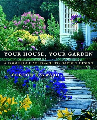 cover image YOUR HOUSE, YOUR GARDEN: A Foolproof Approach to Garden Design
