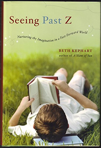 cover image SEEING PAST Z: Nurturing the Imagination in a Fast-Forward World