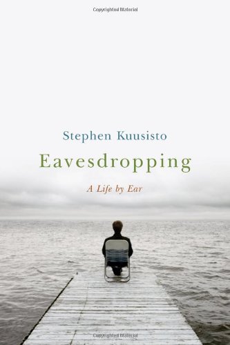 cover image Eavesdropping: A Life by Ear