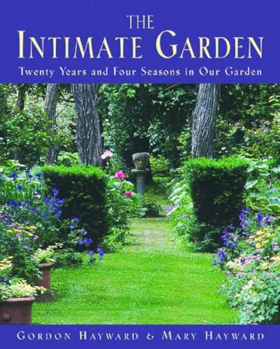 cover image THE INTIMATE GARDEN: Twenty Years and Four Seasons in Our Garden