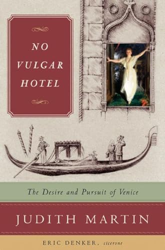 cover image No Vulgar Hotel: The Desire and Pursuit of Venice
