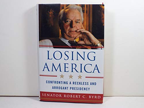 cover image LOSING AMERICA: Confronting a Reckless and Arrogant Presidency