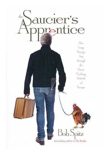 cover image The Saucier’s Apprentice: One Long Strange Trip Through the Great Cooking Schools of Europe