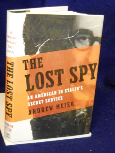cover image The Lost Spy: An American in Stalin’s Secret Service