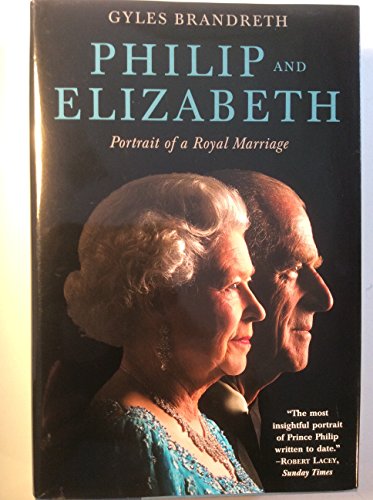 cover image Philip and Elizabeth: Portrait of a Royal Marriage