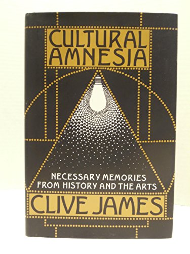 cover image Cultural Amnesia: Necessary Memories from History and the Arts