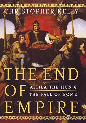 cover image The End of Empire: Attila the Hun and the Fall of Rome