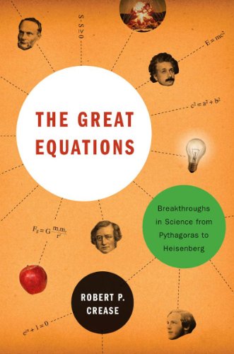 cover image The Great Equations: Breakthroughs in Science from Pythagoras to Heisenberg