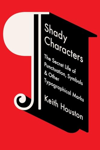 cover image Shady Characters: The Secret Life of Punctuation, Symbols, and Other Typographical Marks