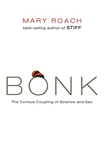 cover image Bonk: The Curious Coupling of Science and Sex