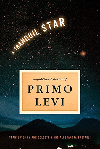 cover image A Tranquil Star: Unpublished Stories of Primo Levi