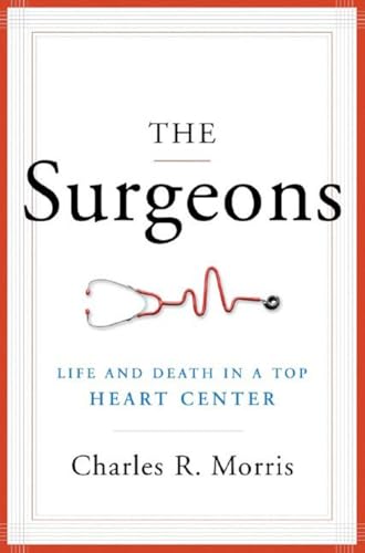 cover image The Surgeons: Life and Death in a Top Heart Center