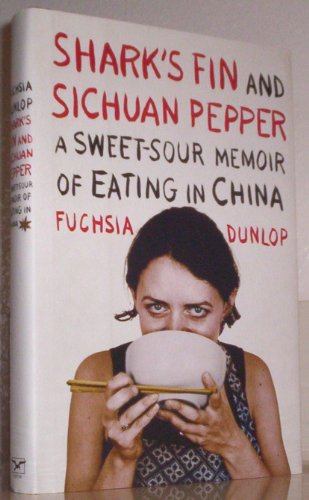 cover image Shark's Fin and Sichuan Pepper: A Sweet-Sour Memoir of Eating in China