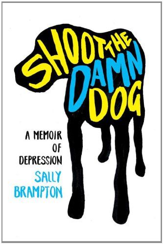 cover image Shoot the Damn Dog: A Memoir of Depression