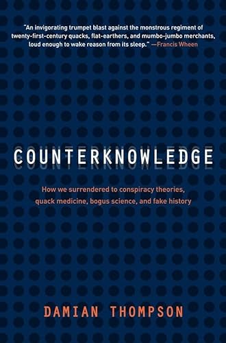 cover image Counterknowledge: How We Surrendered to Conspiracy Theories, Quack Medicine, Bogus Science and Fake History