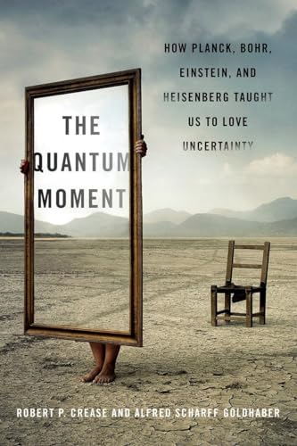 cover image The Quantum Moment: How Planck, Bohr, Einstein, and Heisenberg Taught Us to Love Uncertainty