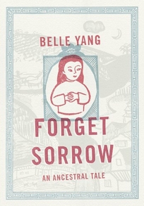 Forget Sorrow: An Ancestral Tale