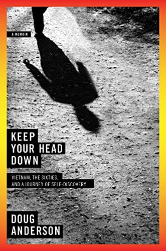 cover image Keep Your Head Down: Vietnam, the Sixties, and a Journey of Self-Discovery