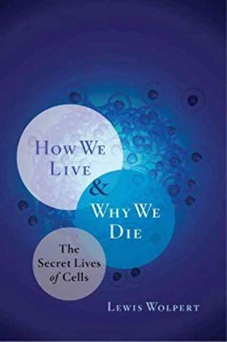 cover image How We Live and Why We Die: The Secret Lives of Cells