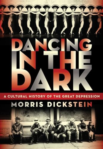 cover image Dancing in the Dark: A Cultural History of the Great Depression