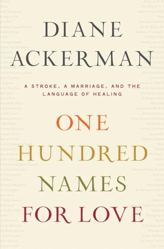 cover image One Hundred Names for Love: A Stroke, a Marriage, and the Language of Healing