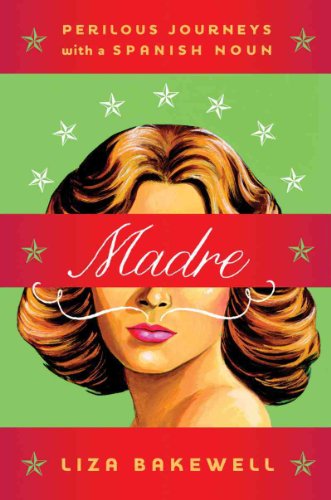 cover image Madre: Perilous Journeys with a Spanish Noun