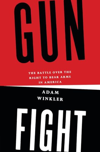 cover image Gunfight: The Battle over the Right to Bear Arms in America
