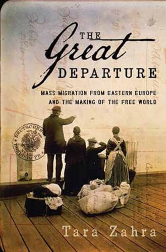 cover image The Great Departure: Mass Migration from Eastern Europe and the Making of the Free World