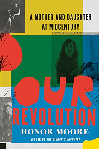 cover image Our Revolution: A Mother and Daughter at Midcentury 