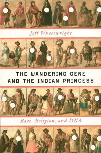 cover image The Wandering Gene and the Indian Princess: 
Race, Religion, and DNA
