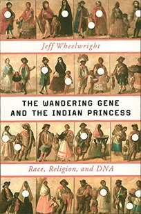 The Wandering Gene and the Indian Princess: Race