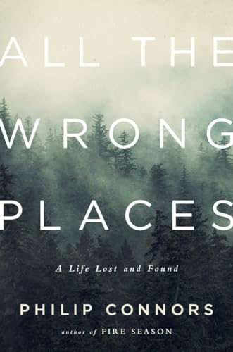 cover image All the Wrong Places: A Life Lost and Found