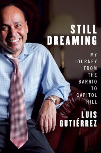 cover image Still Dreaming: My Journey from the Barrio to Capitol Hill