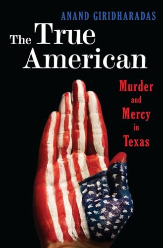 cover image The True American: Murder and Mercy in Texas