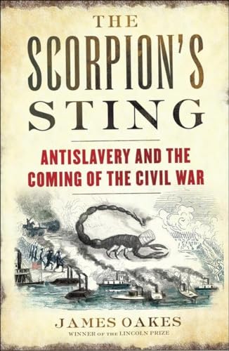cover image The Scorpion’s Sting: Antislavery and the Coming of the Civil War