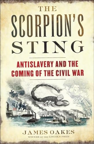 cover image The Scorpion’s Sting: Antislavery and the Coming of the Civil War