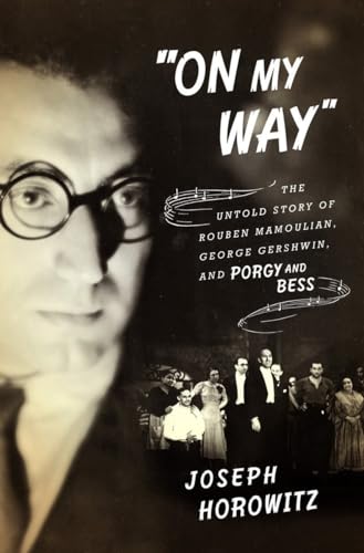 cover image On My Way: The Untold Story of Rouben Mamoulian, Gershwin, and Porgy and Bess