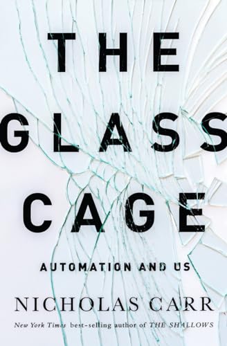 cover image The Glass Cage: Automation and Us