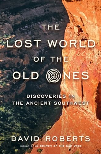 cover image The Lost World of the Old Ones: Discoveries in the Ancient Southwest
